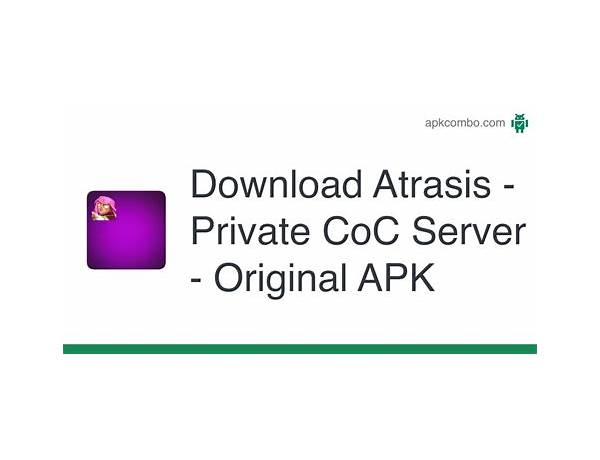 Atrasis - Private CoC Server - Original for Android - Download the APK from Habererciyes